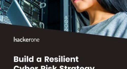 Build a Resilient Cyber Risk Strategy with Hacker-Powered Security and Cybersecurity Ratings